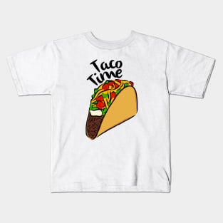 Taco Time I Love Tacos Mexican Food Hard Tacos Soft Tacos Chipotle Sauce Taco Tuesdays Kids T-Shirt